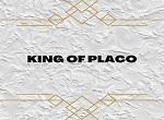 King of Placo